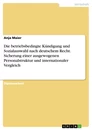 Title: Die betriebsbedingte Kündigung und Sozialauswahl nach deutschem Recht. Sicherung einer ausgewogenen Personalstruktur und internationaler Vergleich