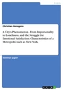 Titel: A City's Phenomenon - From Impersonality to Loneliness, and the Struggle for Emotional Satisfaction. Characteristics of a Metropolis such as New York.