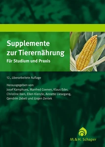 Titel: Supplemente zur Tierernährung für Studium und Praxis