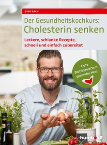 Titel: Der Gesundheitskochkurs: Cholesterin senken