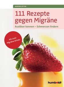 Titel: 111 Rezepte gegen Migräne