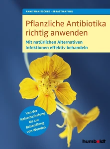 Titel: Pflanzliche Antibiotika richtig anwenden