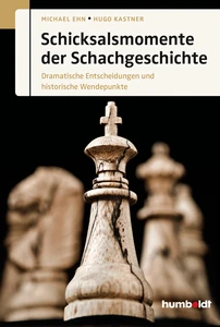 Titel: Schicksalsmomente der Schachgeschichte