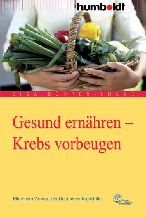 Titel: Gesund ernähren - Krebs vorbeugen