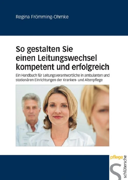 Titel: So gestalten Sie einen Leitungswechsel kompetent und erfolgreich