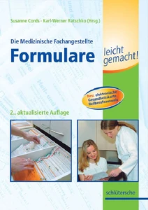 Titel: Die Medizinische Fachangestellte - Formulare leicht gemacht!