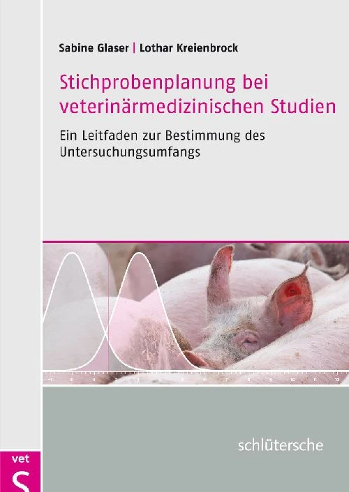 Titel: Stichprobenplanung bei veterinärmedizinischen Studien