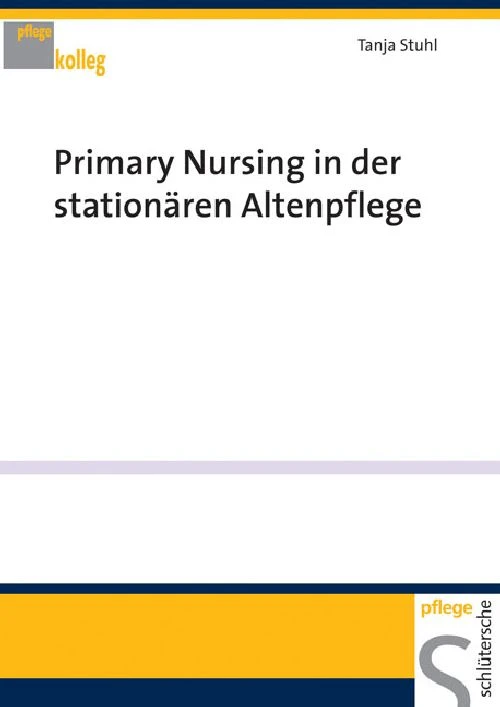 Titel: Primary Nursing in der stationären Altenpflege