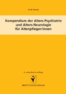 Titel: Kompendium der Alters-Psychiatrie und Alters-Neurologie für Altenpfleger/innen