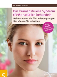 Titel: Das Prämenstruelle Syndrom (PMS) natürlich behandeln