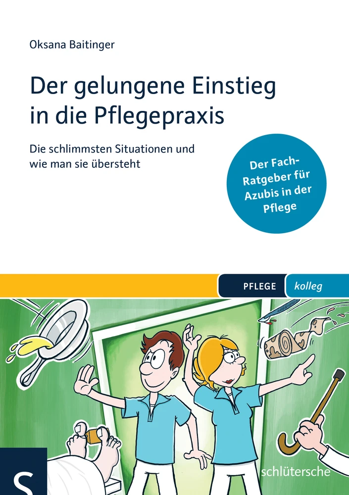 Titel: Der gelungene Einstieg in die Pflegepraxis