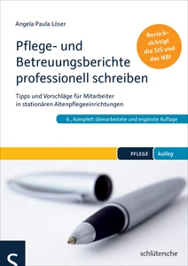 Titel: Pflege- und Betreuungsberichte professionell schreiben