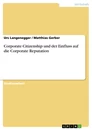 Title: Corporate Citizenship und der Einfluss auf die Corporate Reputation