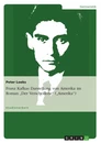 Title: Franz Kafkas Darstellung von Amerika im Roman "Der Verschollene" ("Amerika")