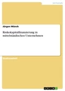 Titel: Risikokapitalfinanzierung in mittelständischen Unternehmen