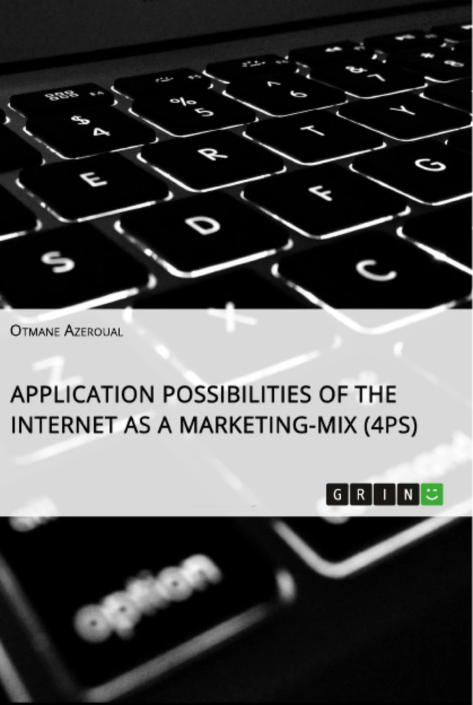 Titel: Application possibilities of the Internet as a Marketing-Mix (4Ps)