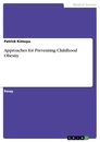 Title: Approaches for Preventing Childhood Obesity
