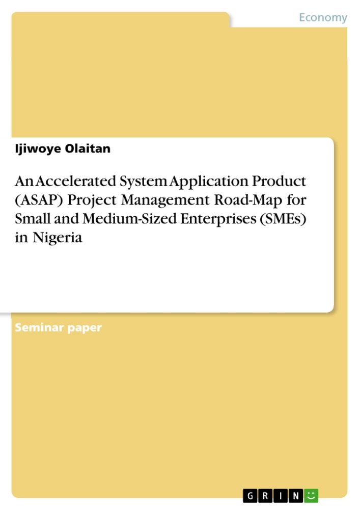 Titre: An Accelerated System Application Product (ASAP) Project Management Road-Map for Small and Medium-Sized Enterprises (SMEs) in Nigeria
