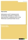 Título: Information and Communication Technology Strategies to Improve International Competitiveness in the Wholesale and Retail Trade Sector