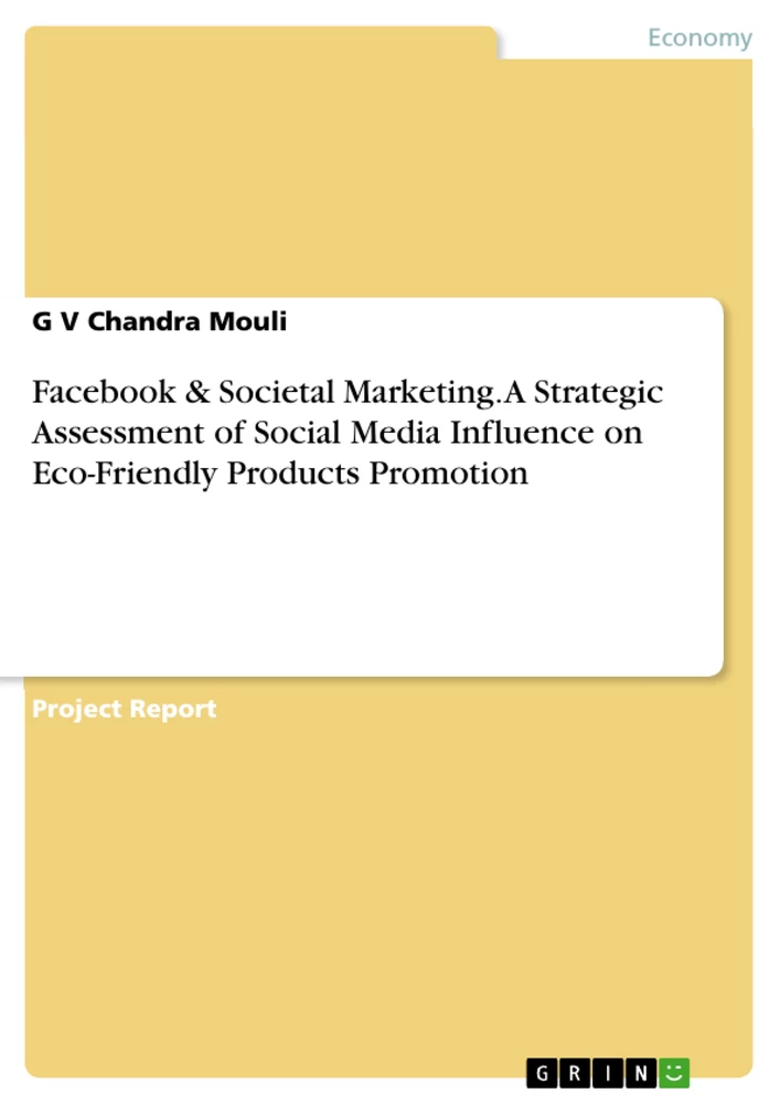 Title: Facebook & Societal Marketing. A Strategic Assessment of Social Media Influence on Eco-Friendly Products Promotion