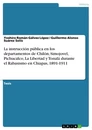 Titel: La instrucción pública en los departamentos de Chilón, Simojovel, Pichucalco, La Libertad y Tonalá durante el Rabasismo en Chiapas, 1891-1911