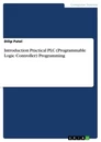 Title: Introduction Practical PLC (Programmable Logic Controller) Programming