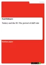 Titel: Turkey and the EU. The period of AKP rule