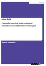 Titre: Gesundheitspolitik in Deutschland. Krankheiten und Präventionsstrategien