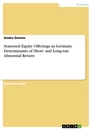 Titre: Seasoned Equity Offerings in Germany. Determinants of Short- and Long-run Abnormal Return