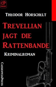 Titel: Trevellian jagt die Rattenbande: Kriminalroman