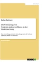 Title: Die Umsetzung von Conjoint-Analyseverfahren in der Marktforschung