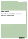 Title: Sociocultural and political reasons for migration in Afghanistan