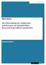 Título: Die Entwicklung des städtischen Schulwesens im Spätmittelalter. Braunschweig, Lübeck und Breslau