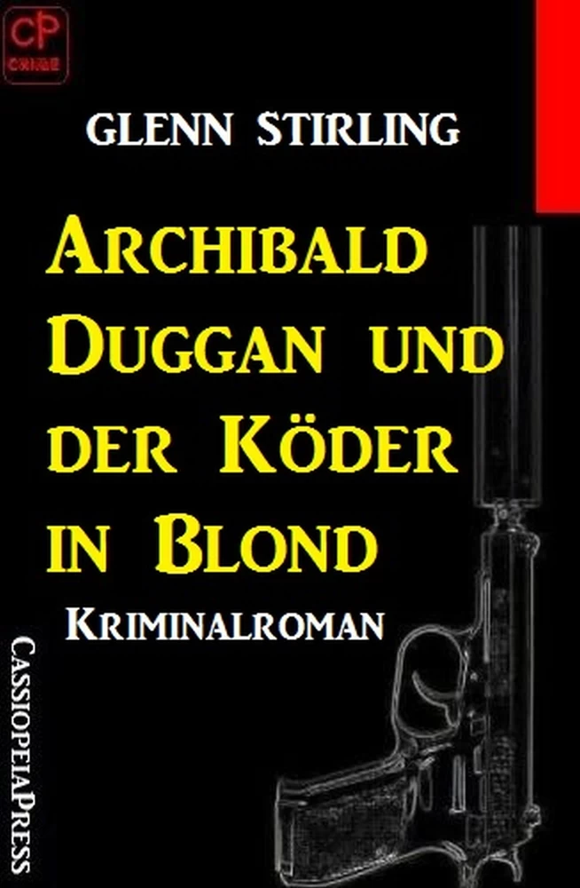 Titel: Archibald Duggan und der Köder in Blond: Kriminalroman