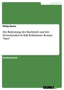 Titel: Die Bedeutung des Buchtitels und der Zwischentitel in Ralf Rothmanns Roman "Stier"