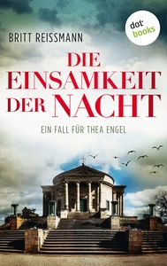 Titel: Die Einsamkeit der Nacht: Ein Fall für Thea Engel - Band 4