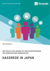 Titre: Hassrede in Japan. Der rechtliche Umgang mit der Diskriminierung von koreanischen Minderheiten