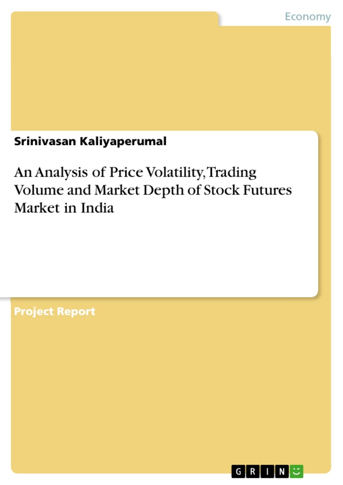 Title: An Analysis of Price Volatility, Trading Volume and Market Depth of Stock Futures Market in India