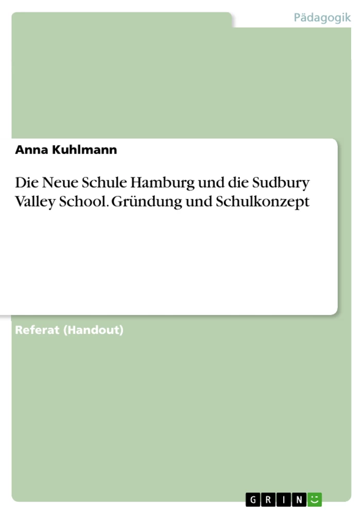 Titel: Die Neue Schule Hamburg und die Sudbury Valley School. Gründung und Schulkonzept