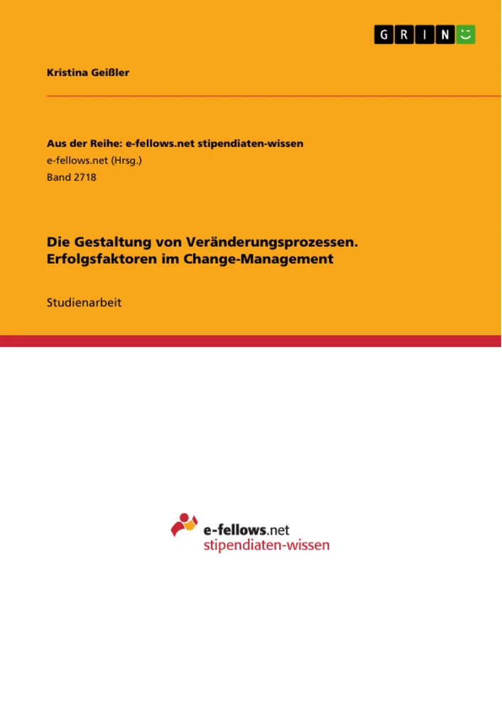 Title: Die Gestaltung von Veränderungsprozessen. Erfolgsfaktoren im Change-Management