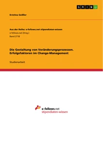 Titre: Die Gestaltung von Veränderungsprozessen. Erfolgsfaktoren im Change-Management