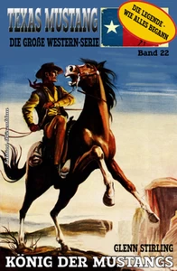 Titel: TEXAS MUSTANG #22: König der Mustangs
