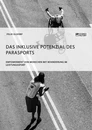 Titel: Das inklusive Potenzial des Parasports. Empowerment von Menschen mit Behinderung im Leistungssport