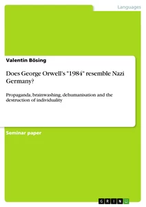 Titel: Does George Orwell's "1984" resemble Nazi Germany?