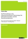 Titel: Die Wortstellung  in der chinesisch-deutschen Übersetzung. Die Informationsstruktur und die Passivkonstruktionen