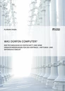 Title: Was dürfen Computer? Der technologische Fortschritt und seine Herausforderungen für Vertrags-, Haftungs- und Datenschutzrecht