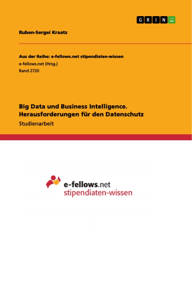Titel: Big Data und Business Intelligence. Herausforderungen für den Datenschutz