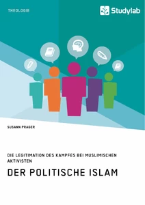 Titre: Der politische Islam. Die Legitimation des Kampfes bei muslimischen Aktivisten