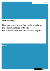 Titre: How does the current System for regulating the Press Compare with the Recommendations of the Leveson Inquiry?