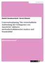 Titel: Unterrichtsplanung "Die wirtschaftliche Ausbeutung der Gefangenen von Auschwitz" inklusive methodisch-didaktischer Analyse und Stundenbild
